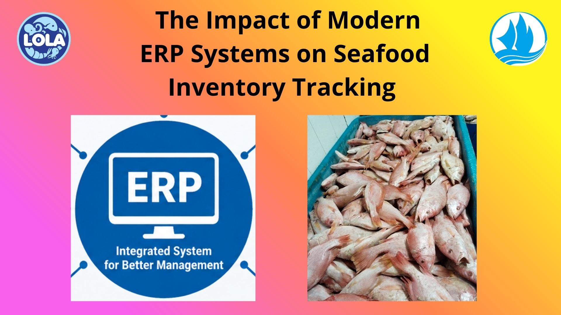   The Impact of Modern ERP Systems on Seafood Inventory Tracking 